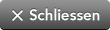 Schliessen